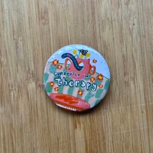 Humera Alvi - Pakistan Shop Currently in Therapy Badge - 1.75 Inch