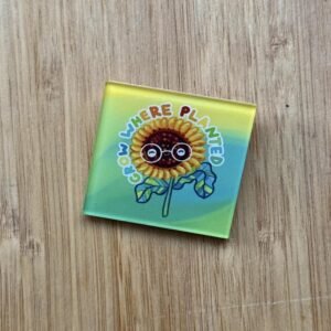 Humera Alvi - Pakistan Shop Grow Where Planted Badge - 1.5 Inch Square Acrylic